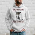 Touch My Coffee I Will Slap You So Hard Funny Cat Lover Gift Hoodie Gifts for Him