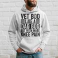 Vet Bod Like A Dad Bod With More Knee Pain Funny Daddy Retro Hoodie Gifts for Him