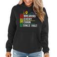 Breaking Every Chain Since 1865 Junenth Black History V2 Women Hoodie