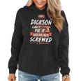 Dickson Name Gift If Dickson Cant Fix It Were All Screwed Women Hoodie