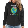 Earth Day 2023 Go Planet Its Your Floral Earth Day April 22 Women Hoodie