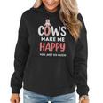 Funny Cow Gift Cows Make Me Happy You Not So Much Cow Farm Gift For Womens Women Hoodie