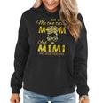 God Gifted Me Two Titles Mom And Mimi Sunflower Mimi Gift For Womens Women Hoodie