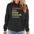 Husband Dad Brain Surgeon Legend Funny Retro Gift For Dad Gift Women Hoodie