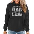 I Have Two Titles Dad And Step-Dad Cool Fathers Day Women Hoodie