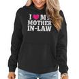 I Love My Mother In Law Funny Parents Day Mothers Day Women Hoodie
