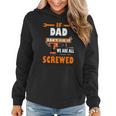 If Dad Cant Fix It We Are All Screwed Women Hoodie