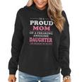 Im Proud Mom Of A Freaking Awesome Daughter Women Hoodie