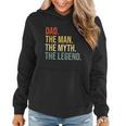 Mens Funny Dad Fathers Day Dad The Man The Myth The Legend V2 Women Hoodie