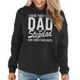 Mens I Have Two Titles Dad And Step Dad Cool For Stepdad Women Hoodie