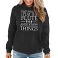 Passionate Flute Players Are Smart And They Know Things Women Hoodie
