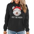 Pitbull Dog Lovers Pittie Mom Mothers Day Pit Bull Women Hoodie