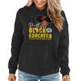 Pretty Black And Educated I Am The Strong African Queen Girl V4 Women Hoodie