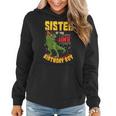 Sister Of The Birthday Boy Dinosaur RawrRex Bday Party Women Hoodie