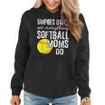 Umpires Dont See Everything Softball Moms Do Funny Quote Women Hoodie