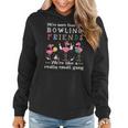Were More Than Just Bowling Friends Flamingos Women Hoodie
