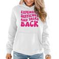 Womens Funny Groovy Expensive Difficult And Talks Back On Back Women Hoodie