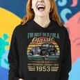 70 Year Old Vintage 1953 Classic Car 70Th Birthday Gifts V3 Women Hoodie Gifts for Her