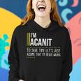 Acanit Name Gift Im Acanit Im Never Wrong Women Hoodie Gifts for Her
