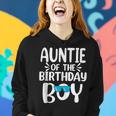 Auntie Of The Birthday Boy Mom Dad Kids Family Matching Women Hoodie Gifts for Her