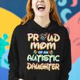 Autism Awareness Family Proud Mom Of Autistic Daughter 2977 Women Hoodie Gifts for Her
