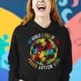 Autism Awareness My World Is Full Of Love Proud Autism Mom Women Hoodie Gifts for Her