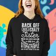Back Off I Have A Crazy Sister Funny Quote Humor Gift Women Hoodie Gifts for Her