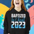 Baptized In Christ 2023 Water Baptism Church Group Faith Fun Women Hoodie Gifts for Her