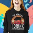 Bbq Smoker Its What I Do I Drink And Grill Things Beer Women Hoodie Gifts for Her