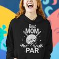 Best Mom By Par Daddy Fathers Day Funny Golf Lover Women Hoodie Gifts for Her