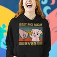 Best Pig Mom Ever Pig Friends Gift Mothers Day Women Hoodie Gifts for Her