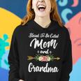 Blessed To Be Called Mom And Grandma Mothers Day Gifts Women Hoodie Gifts for Her