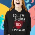 Couple So Im Stealing His Last Name For Women Women Hoodie Gifts for Her