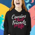 Cousins Best For Life Friends Cousin Sister Brother Family Women Hoodie Gifts for Her