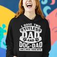 Cute Dog Dads I Have 2 Titles Dad And Dog Dad Women Hoodie Gifts for Her