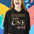 Daddy Of Miss One Derful 1St Birthday Girl 1St Birthday Women Hoodie Gifts for Her