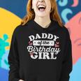 Daddy Of The Birthday Daughter Girl Matching Kids Family Women Hoodie Gifts for Her