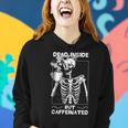 Dead Inside But Caffeinated Skeleton Drinking Coffee Funny Women Hoodie Gifts for Her