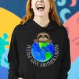 Earth Day 2021 Please Save Mother Earth Sloth Lovers Fun Women Hoodie Gifts for Her