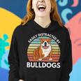 Easily Distracted By Bulldogs Funny Bulldog Dog Mom Women Hoodie Gifts for Her