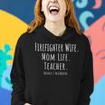Firefighter Wife Mom Life Teacher Shirt Mothers Day Gift Women Hoodie Gifts for Her