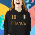 France Jersey Number Ten Soccer French Flag Futebol Fans V2 Women Hoodie Gifts for Her