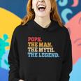 Funny Father Dad & Grandpa Pops The Man The Myth Tee Women Hoodie Gifts for Her