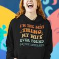 Funny Im The Best Thing My Wife Ever Found On The Internet Women Hoodie Gifts for Her