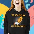 Funny Spanish Mother Mom Expression Te Calmas O Te Calmo Women Hoodie Gifts for Her