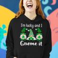 Funny St Patricks Friends Gnomes Im Lucky And I Gnome It Women Hoodie Gifts for Her
