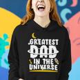 Greatest Dad In The Universe Women Hoodie Gifts for Her