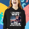 I Am A Mom Wife And A Veteran Nothing Scares Me Usa Flag Women Hoodie Gifts for Her
