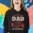 I Have Two Titles Dad And Poppy Funny Fathers Day Gift V2 Women Hoodie Gifts for Her
