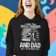 I Have Two Titles Trucker And Dad And Rock Both Trucker Dad Women Hoodie Gifts for Her